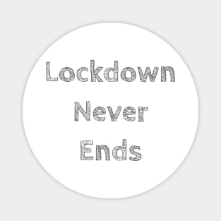 Lockdown never ends Magnet